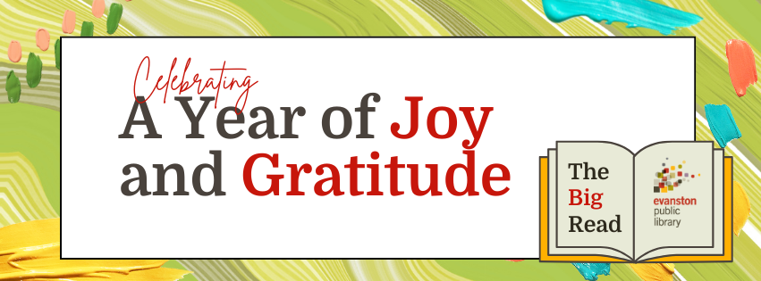 Celebrating A Year of Joy and Gratitude, Evanston Public Library The Big Read